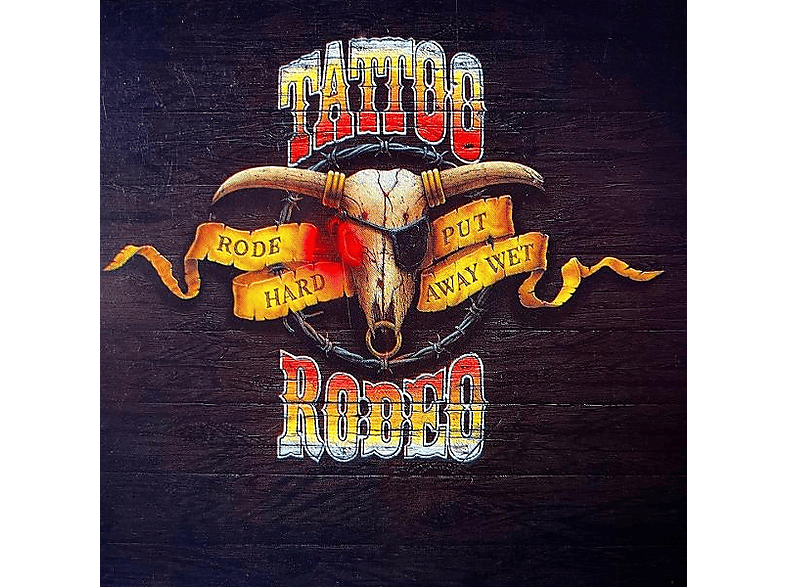 Tattoo Rodeo - rode hard put away wet - (CD)