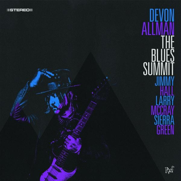 Albumcover: Devon Allman mit Gitarre und Hut. Text: The Blues Summit, Jimmy Hall, Larry McCray, Sierra Green.