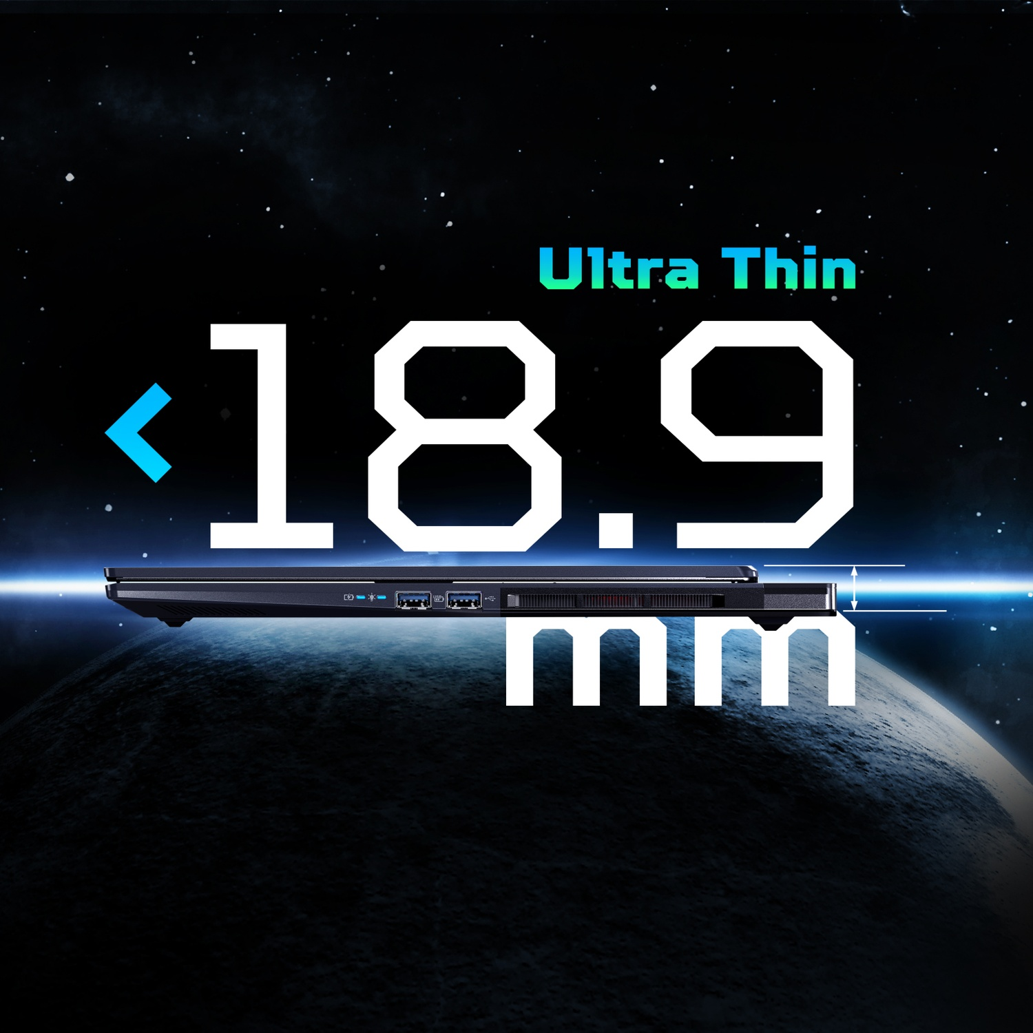 Un laptop sottile con spessore di 18,9 mm. Il testo dice 'Ultra Thin'. Lo sfondo è un pianeta con stelle.
