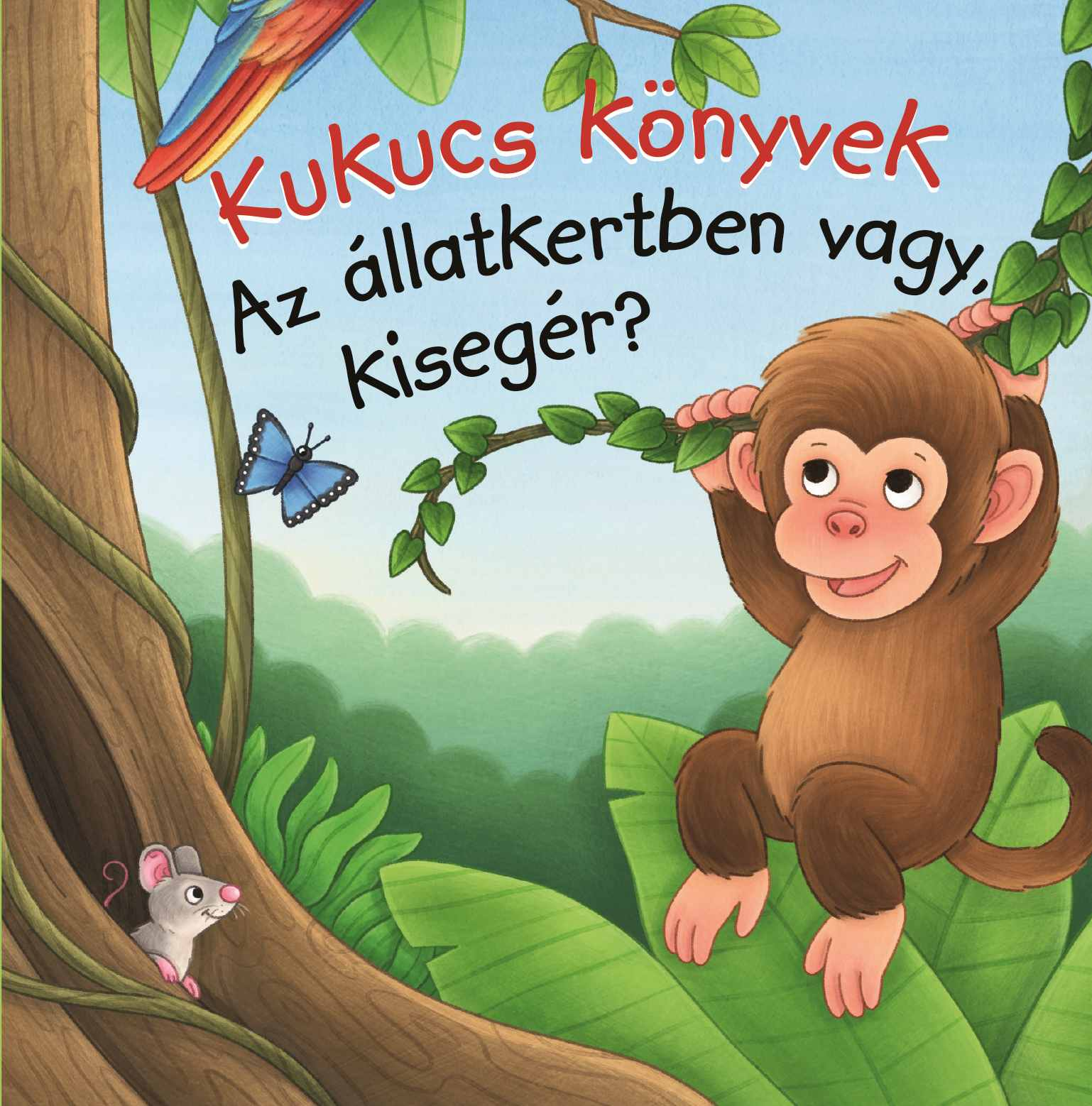 Manó Könyvek - Kukucs Az állatkertben vagy, kisegér?