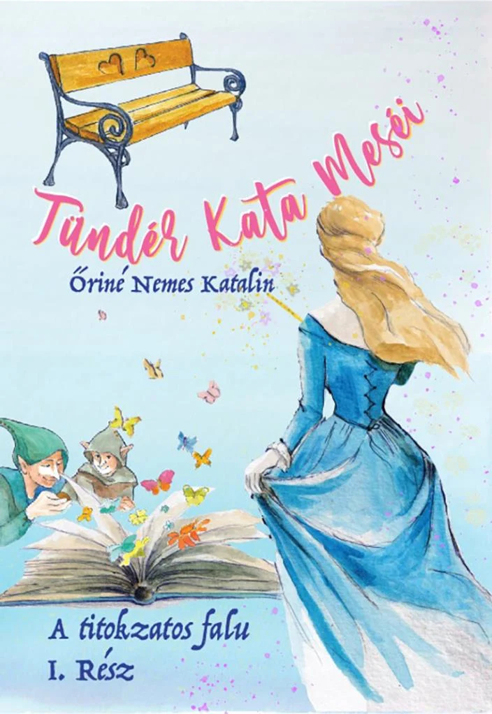 Őriné Nemes Katalin - Tündér Kata meséi A titokzatos falu 1. rész