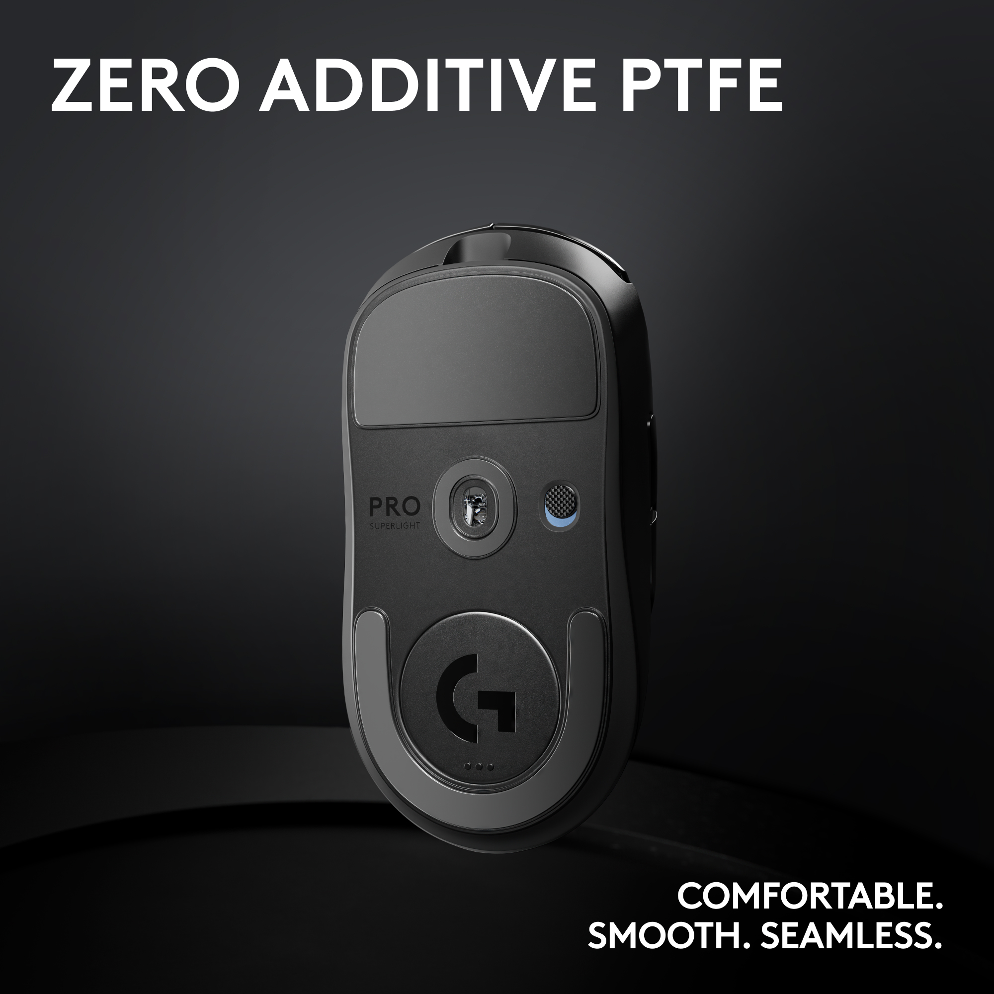 Schwarze Logitech PRO Superlight-Maus, Unteransicht, mit dem 'G'-Logo. Text: ZERO ADDITIVE PTFE, COMFORTABLE. SMOOTH. SEAMLESS.