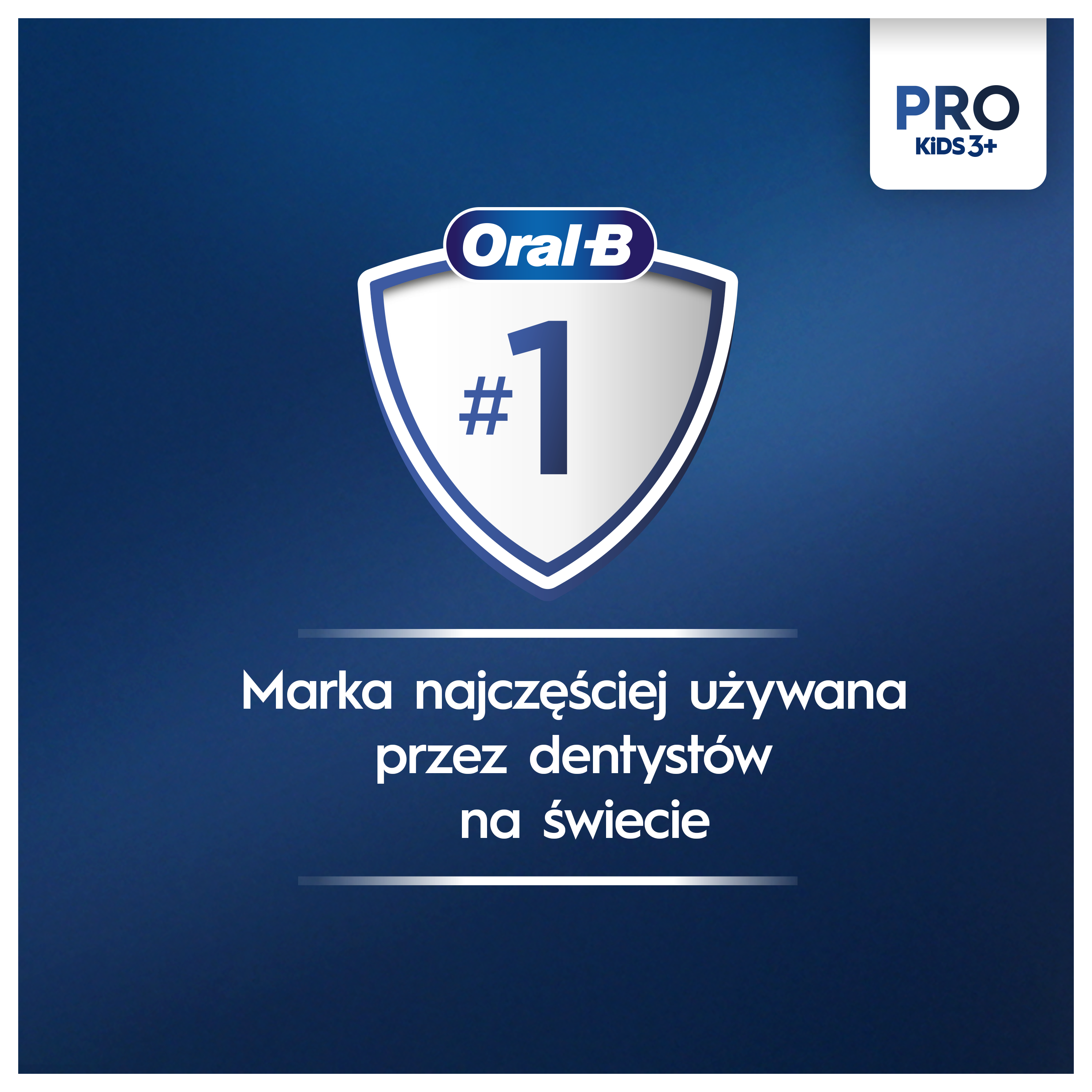 Reklama Oral-B. Tarcza z #1. Tekst: Marka najczęściej używana przez dentystów na świecie. Logo Pro Kids 3+.