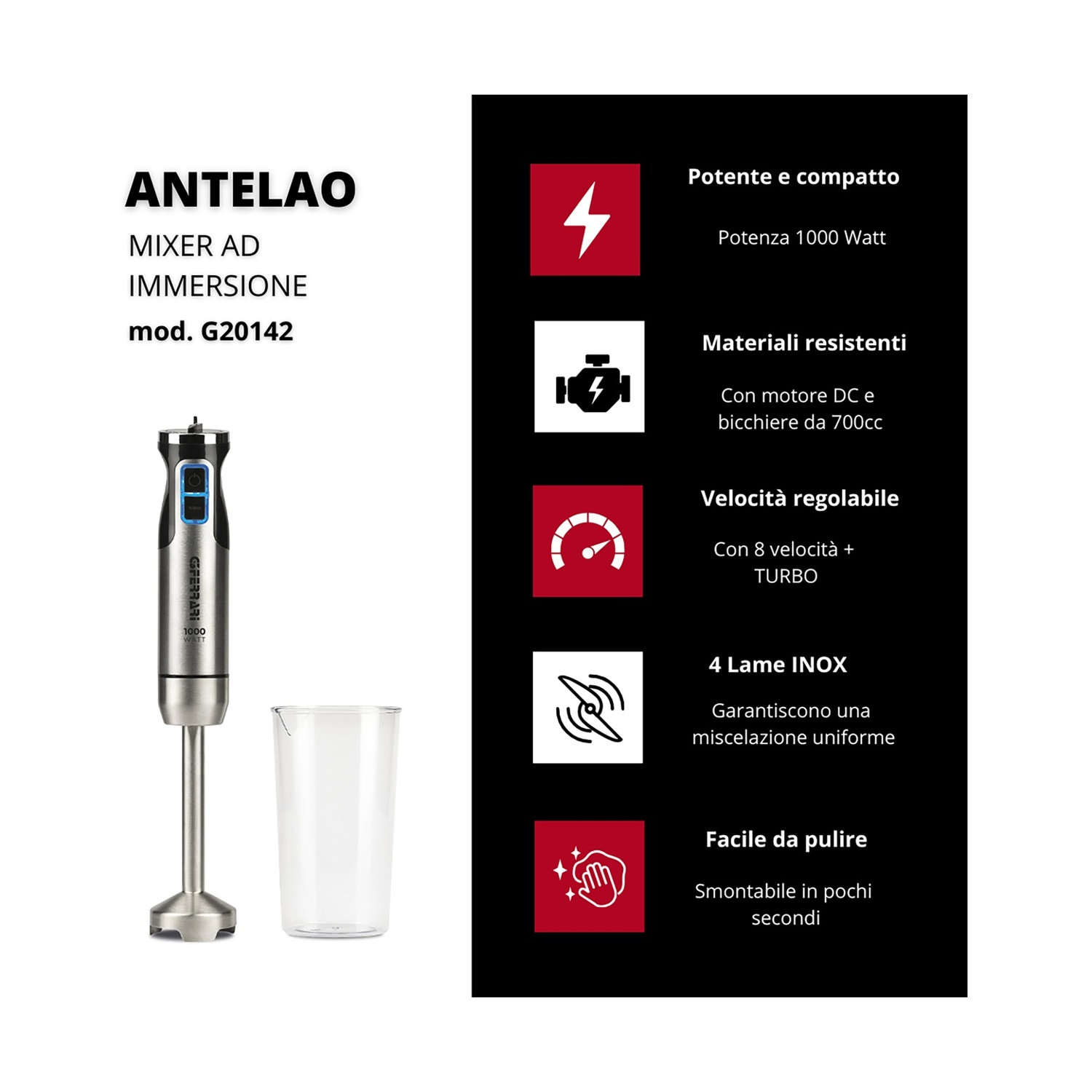 Un frullatore a immersione con un bicchiere trasparente su una superficie bianca. Testo a sinistra: ANTELAO, MIXER AD IMMERSIONE e mod. G20142.