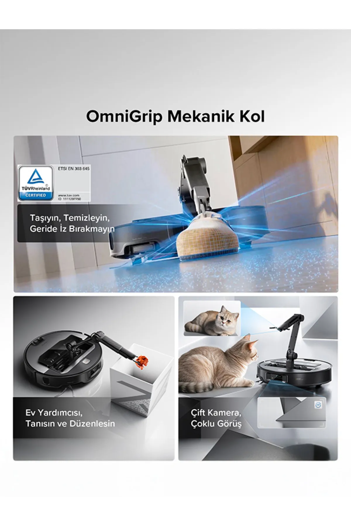 Bir temizlik robotunun reklamı. Robotun temizlik yapması, kediler ve Türkçe metin gösteriyor. Robotun bir temizleme kolu ve kamerası var.