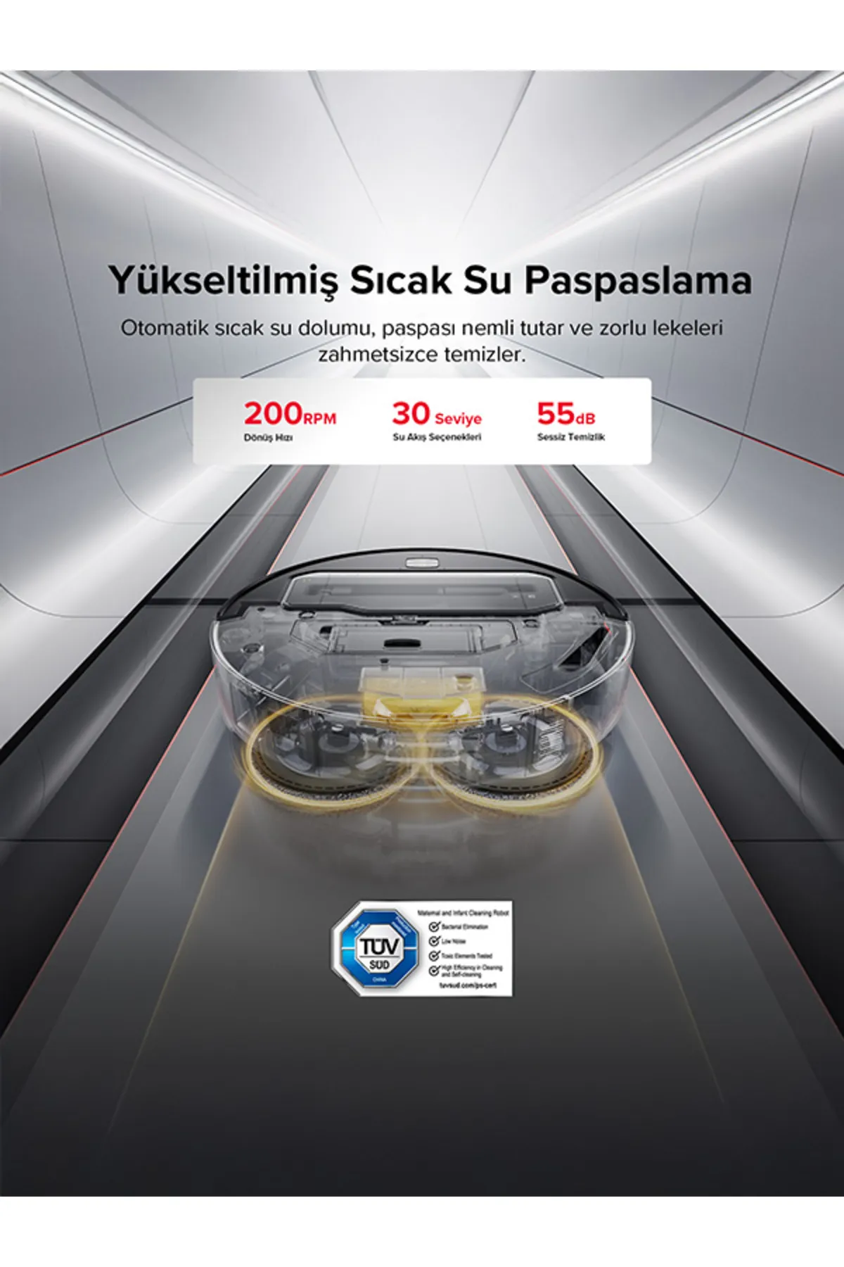 Gri bir yüzeyde bir robot süpürge. Metin, sıcak su paspaslama, 200 RPM, 30 su seviyesi ve 55dB gibi özellikleri belirtiyor.