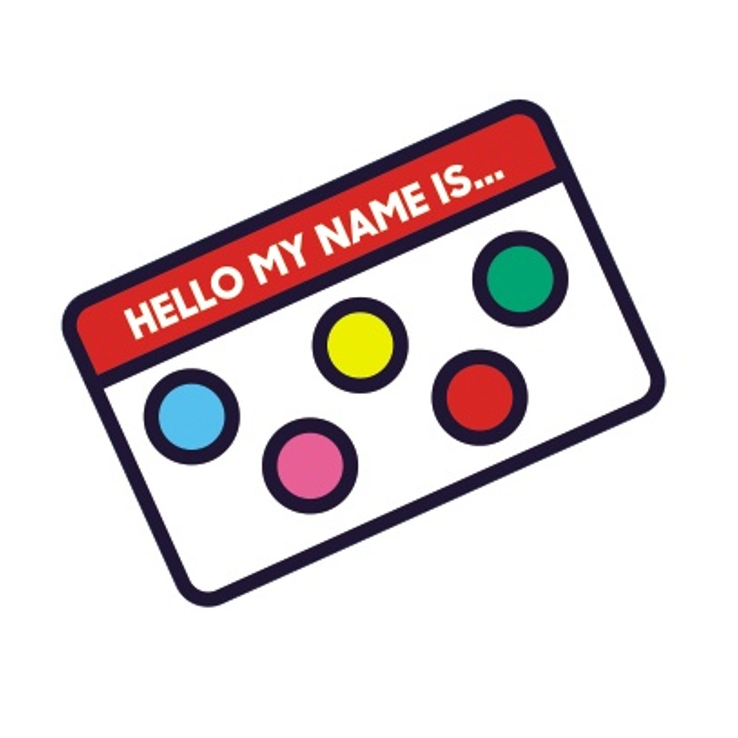 Un cartellino con la scritta 'HELLO MY NAME IS...' e sei cerchi colorati: blu, rosa, giallo, verde e rosso, su sfondo bianco.