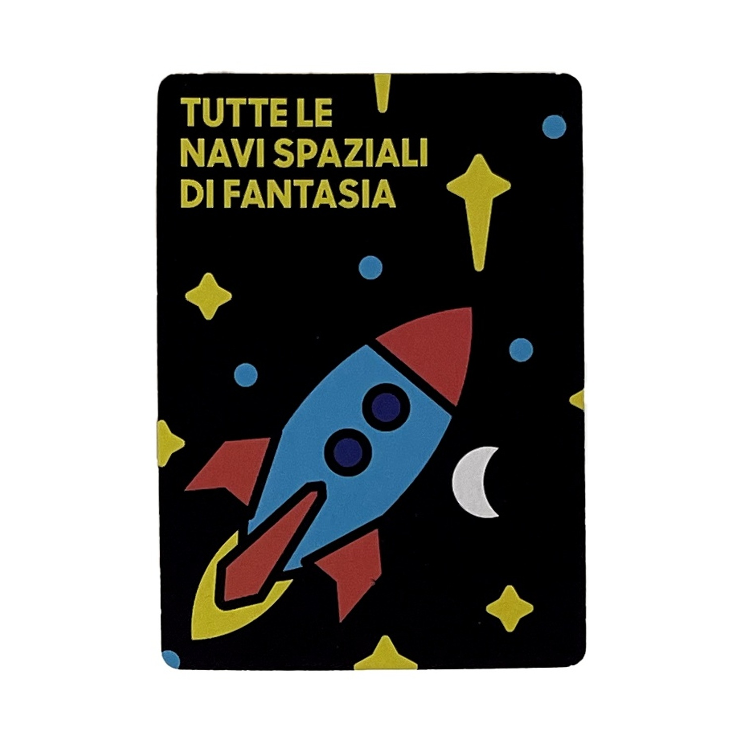 Carta con un razzo e stelle su sfondo nero. Testo italiano: 'Tutte le navi spaziali di fantasia'.