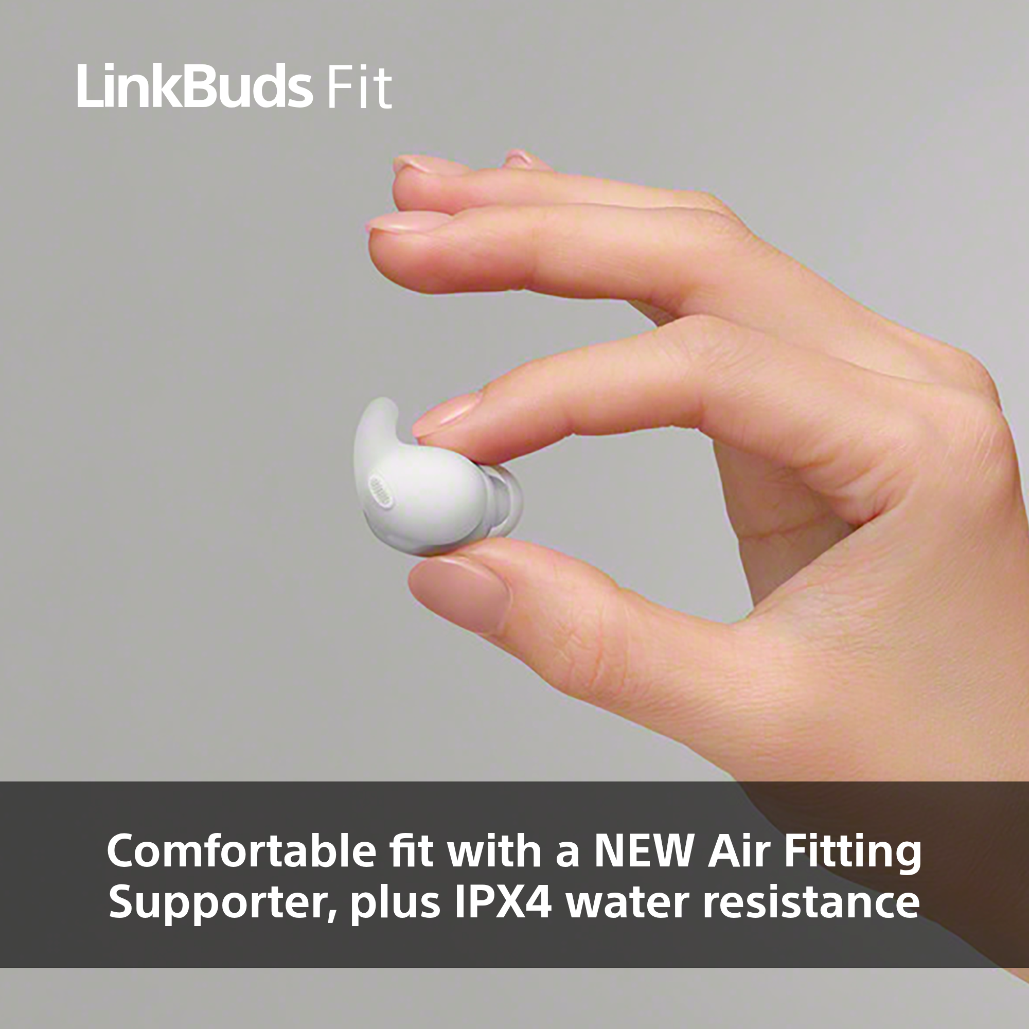 Une main tient un écouteur blanc. Le texte dit : Ajustement confortable avec un NOUVEAU Air Fitting Supporter, plus résistance à l'eau IPX4.