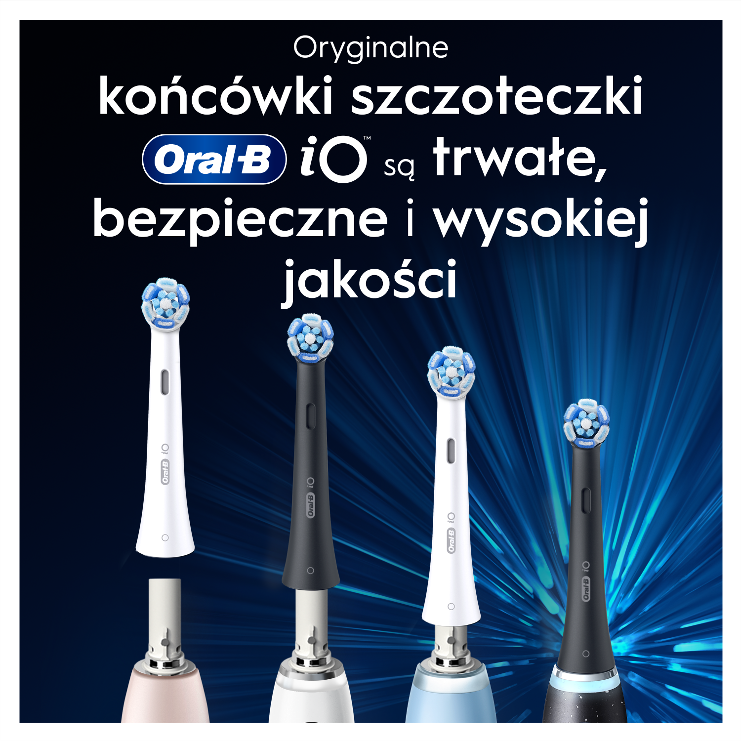 Obraz przedstawia cztery głowice szczoteczki Oral-B iO. Tekst mówi, że są trwałe, bezpieczne i wysokiej jakości. Tło jest ciemnoniebieskie z pasmami światła.