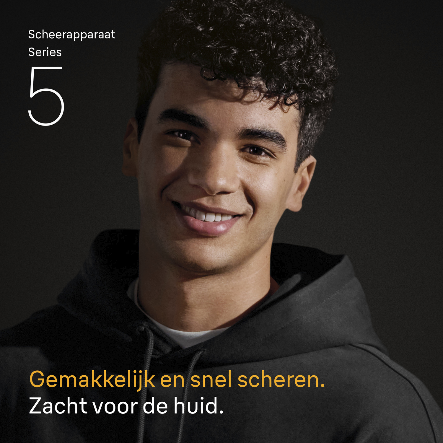 A smiling man in a black hoodie. Text: 'Gemakkelijk en snel scheren. Zacht voor de huid.' Also text: 'Scheerapparaat Series 5'.