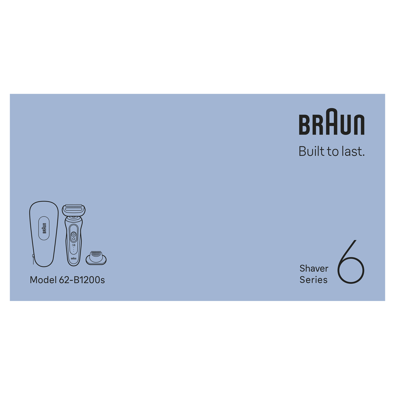 Blue background with Braun shaver. The Braun logo and text 'Built to last'. Model 62-B1200s. 'Shaver Series' with a number 6.