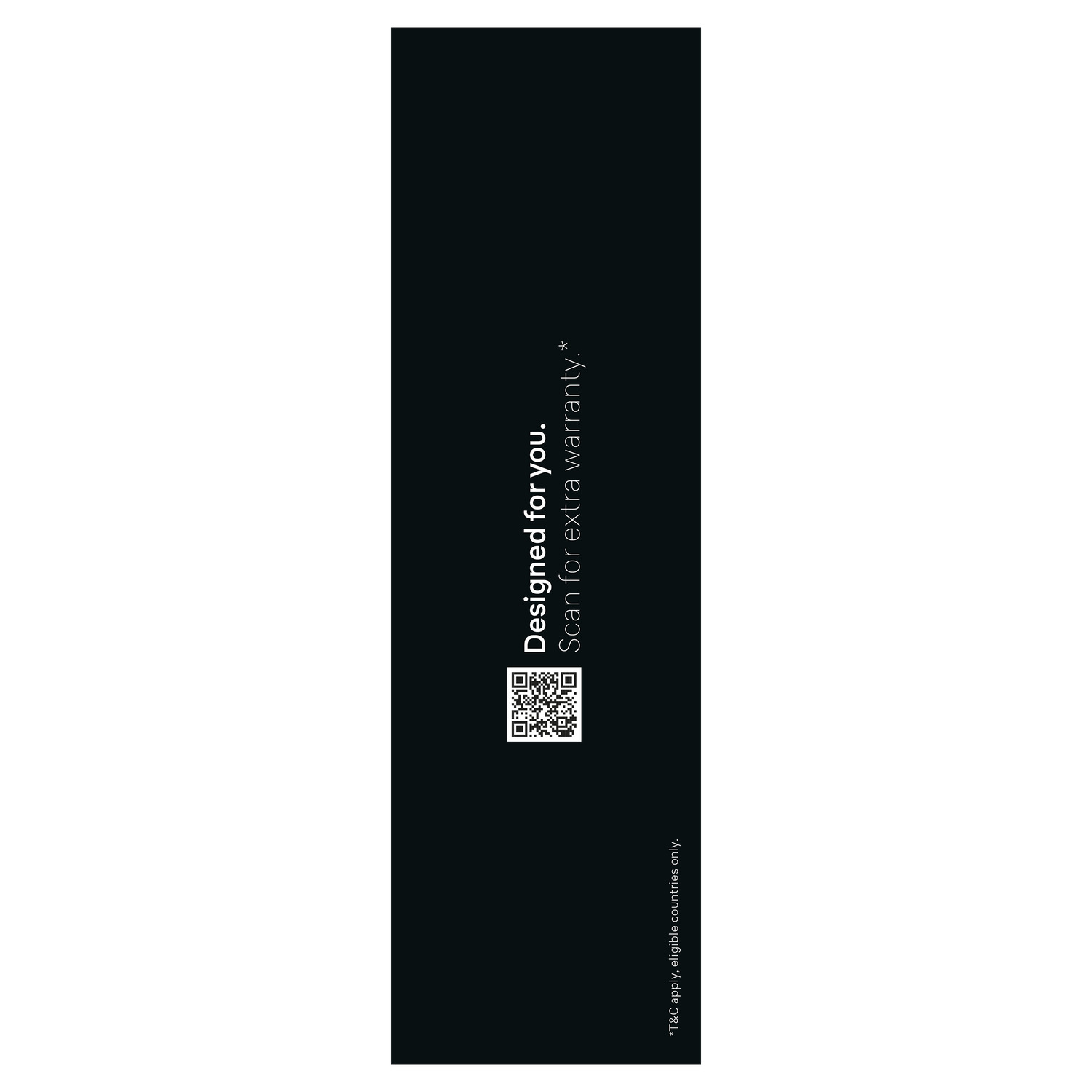 Zwart verticaal paneel met witte tekst: Ontworpen voor jou. Scan voor extra garantie. QR-code aanwezig. Asterisk en kleine tekst onderaan.