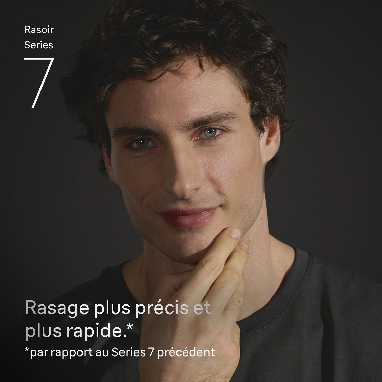 Un homme se touche le menton. Le texte dit 'Rasage plus précis et plus rapide'. La série 7 est affichée. Fond sombre avec un t-shirt noir.