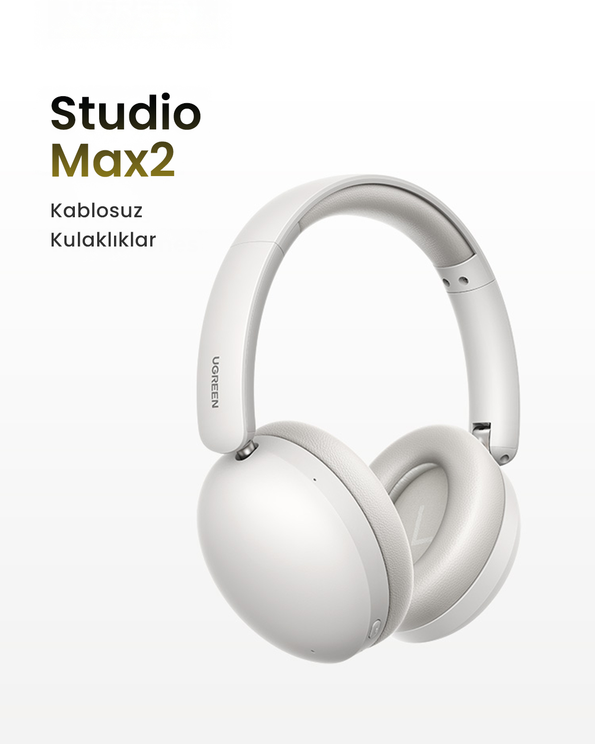 Beyaz UGREEN Studio Max2 kulaklık, beyaz zemin üzerinde 'Studio Max2' ve 'Kablosuz Kulaklıklar' yazısı.