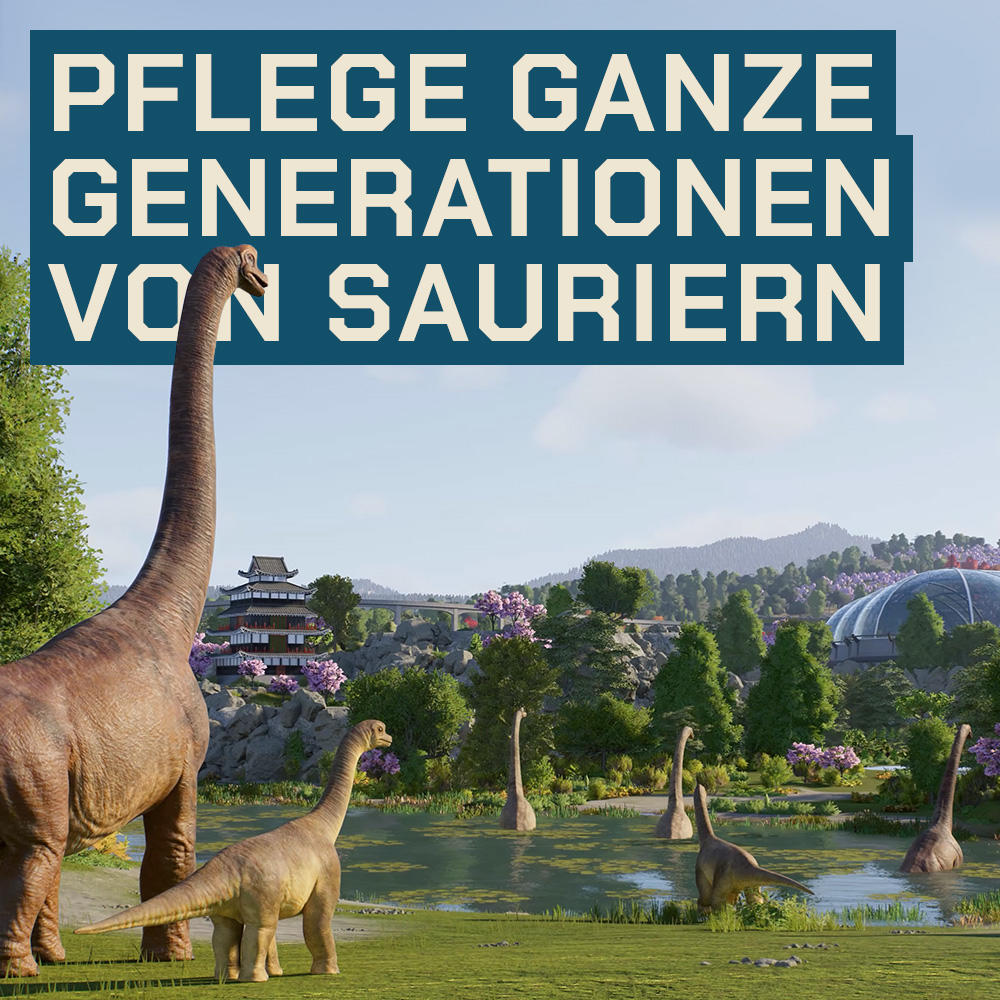 Das Bild zeigt Dinosaurier in einer parkähnlichen Umgebung. Text auf Deutsch lautet: "Pflege ganze Generationen von Sauriern."