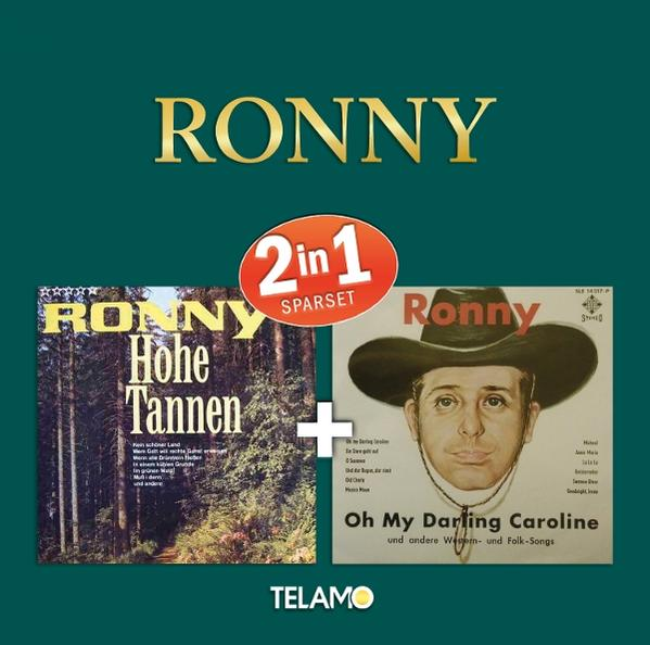 Albumcover. Zwei Albumcover kombiniert, mit dem Namen "Ronny". Ein Album ist "Hohe Tannen", das andere "Oh My Darling Caroline".