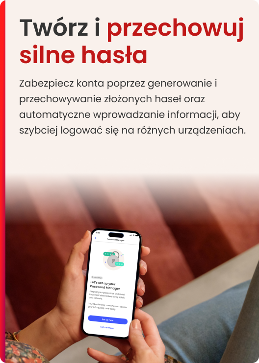 Osoba trzymająca telefon pokazuje konfigurację menedżera haseł z ikoną kłódki. Tekst na górze brzmi 'Twórz i przechowuj silne hasła'.