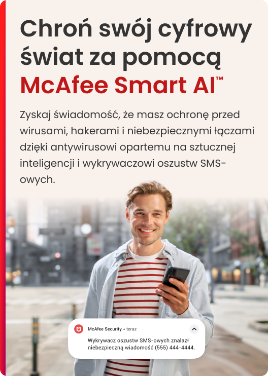 Mężczyzna z telefonem, uśmiechnięty. Tekst: 'Chroń swój cyfrowy świat z McAfee Smart AI'.