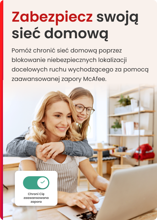 Kobieta i dziewczynka uśmiechają się, patrząc na laptopa. Tekst: Zabezpiecz swoją sieć domową. Zapora McAfee.