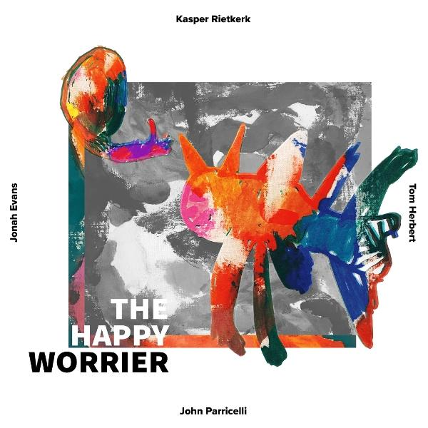 Abstrakte Kunst mit bunten Formen. Text lautet 'The Happy Worrier', Namen: Kasper Rietkerk, Jonah Evans, Tom Herbert und John Parricelli.