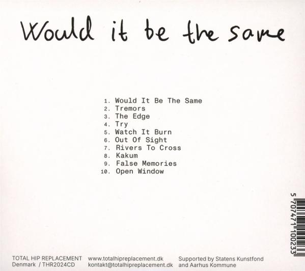 Weißes Albumcover mit schwarzem Text. Titel: Would it be the same. Titelliste. Unten: Firmeninfo und Barcode.