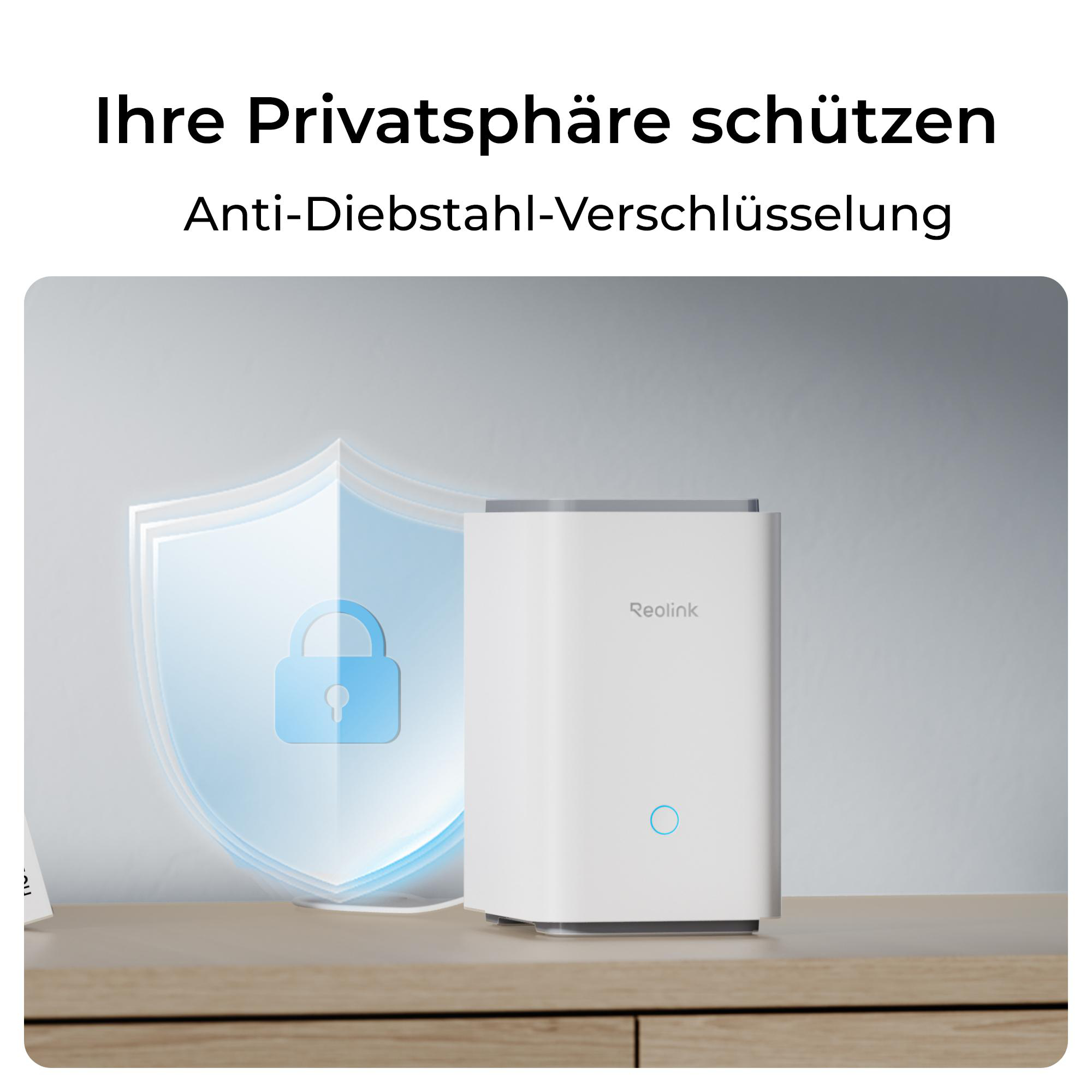 Weißes Reolink-Gerät auf Holz. Links ein blaues Schild mit Schloss-Symbol. Text: Schützen Sie Ihre Privatsphäre.