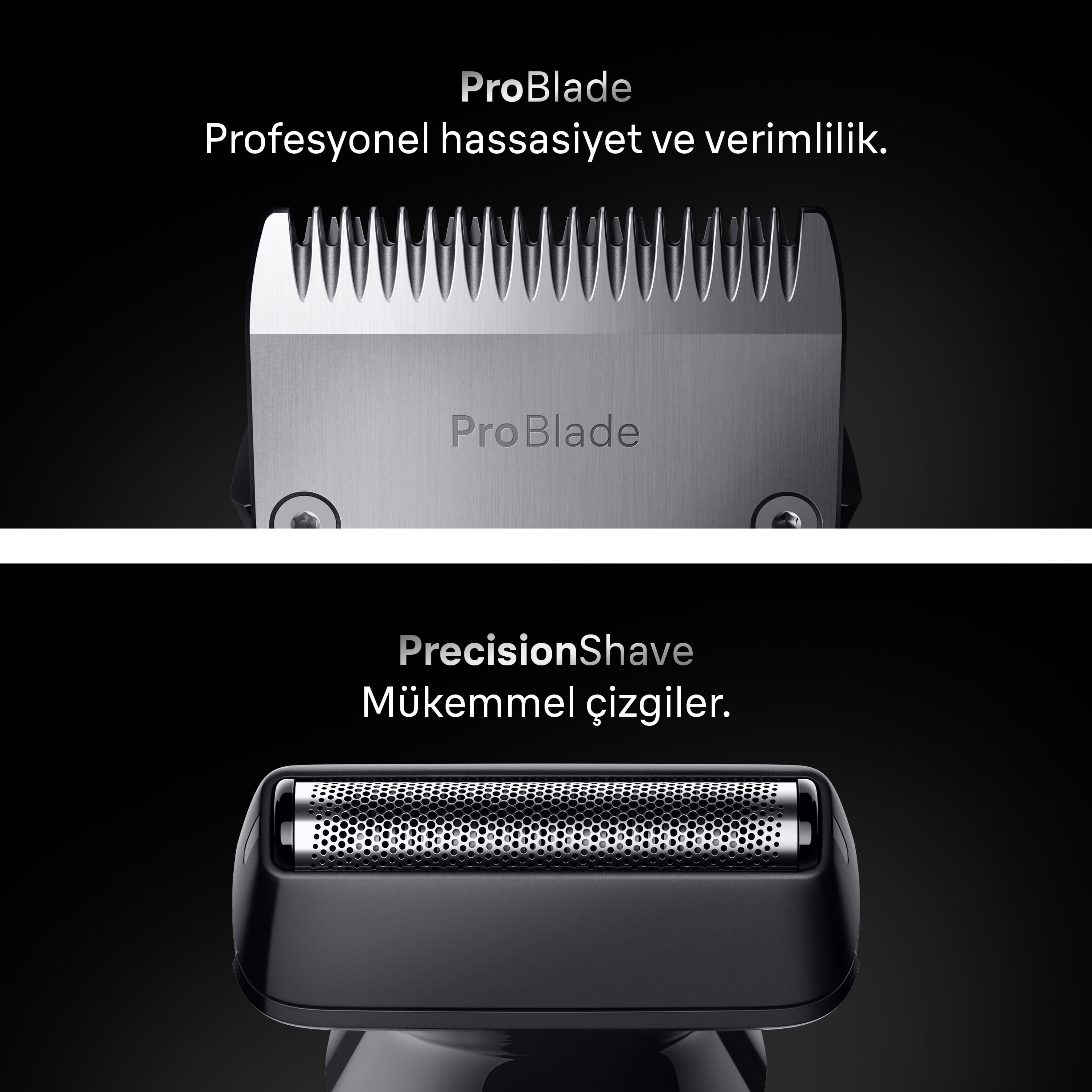 Tıraş makinesi başlıklarının yakın çekimi. Üst bıçak ProBlade. Alt başlık PrecisionShave. Her ikisi de siyah ve gümüş.