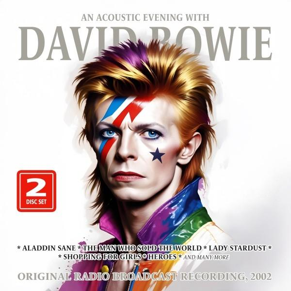 Albumcover: David Bowie mit Gesichtsbemalung und buntem Haar. Text: Acoustic Evening with David Bowie, 2-Disc-Set und Songtitel.