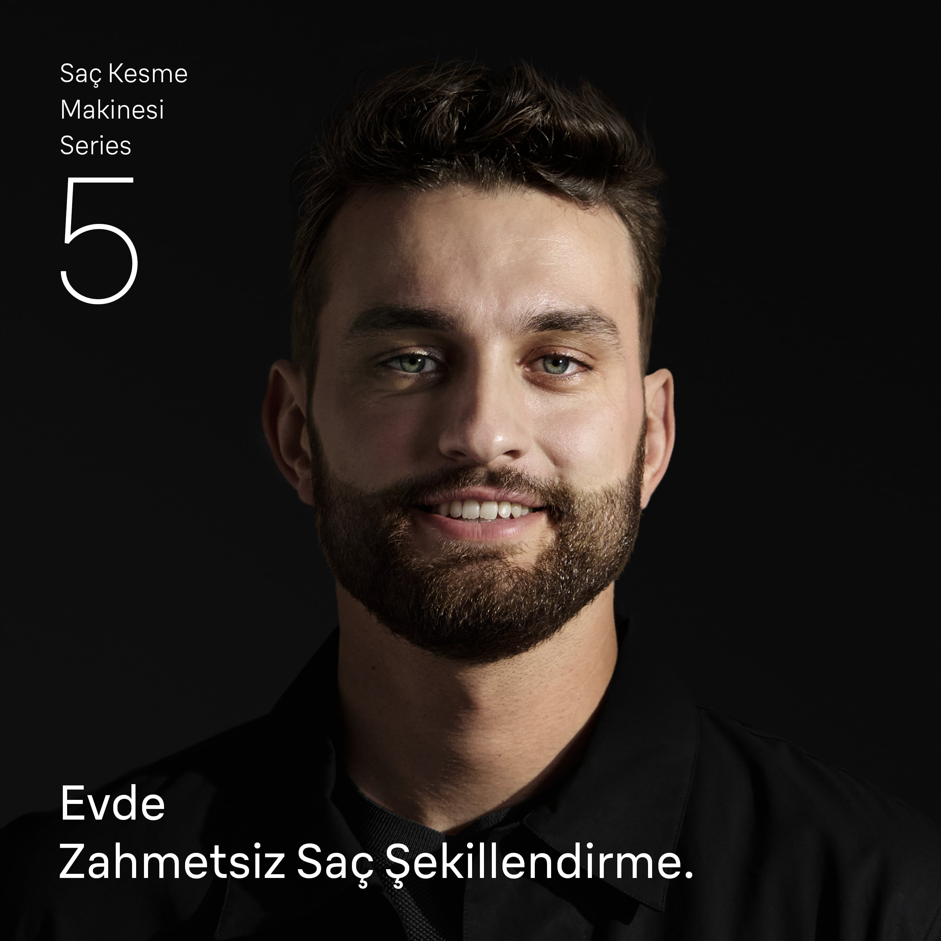 Sakallı, gülen adam. Metin: 'Saç Kesme Makinesi Series 5' ve 'Evde Zahmetsiz Saç Şekillendirme'.