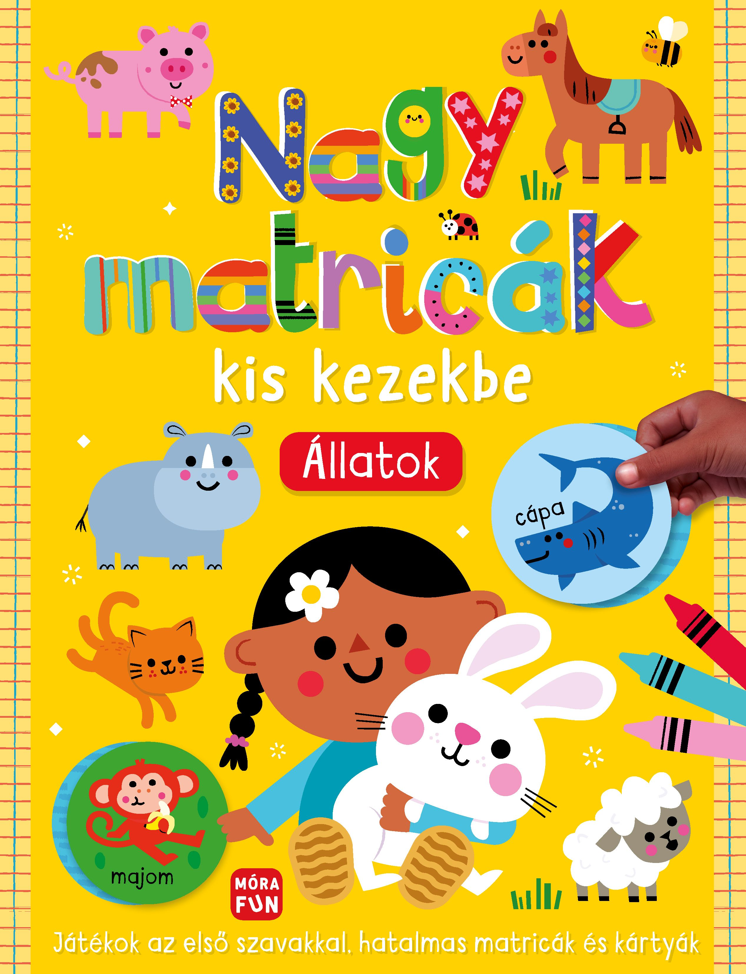 Móra Kiadó - Nagy matricák kis kezekbe Állatok