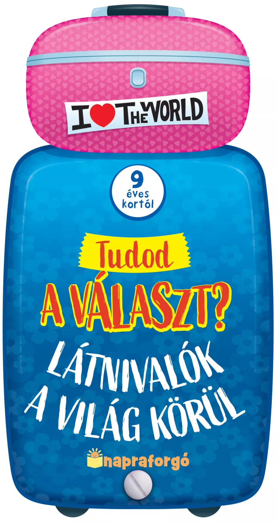 Napraforgó Könyvkiadó - Tudod a választ? Látnivalók világ körül 9 éves kortól