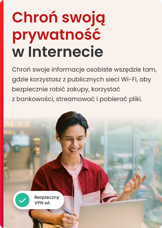 Mężczyzna uśmiecha się, używając laptopa. Tekst mówi 'Chroń swoją prywatność online'. Ikona VPN jest widoczna.
