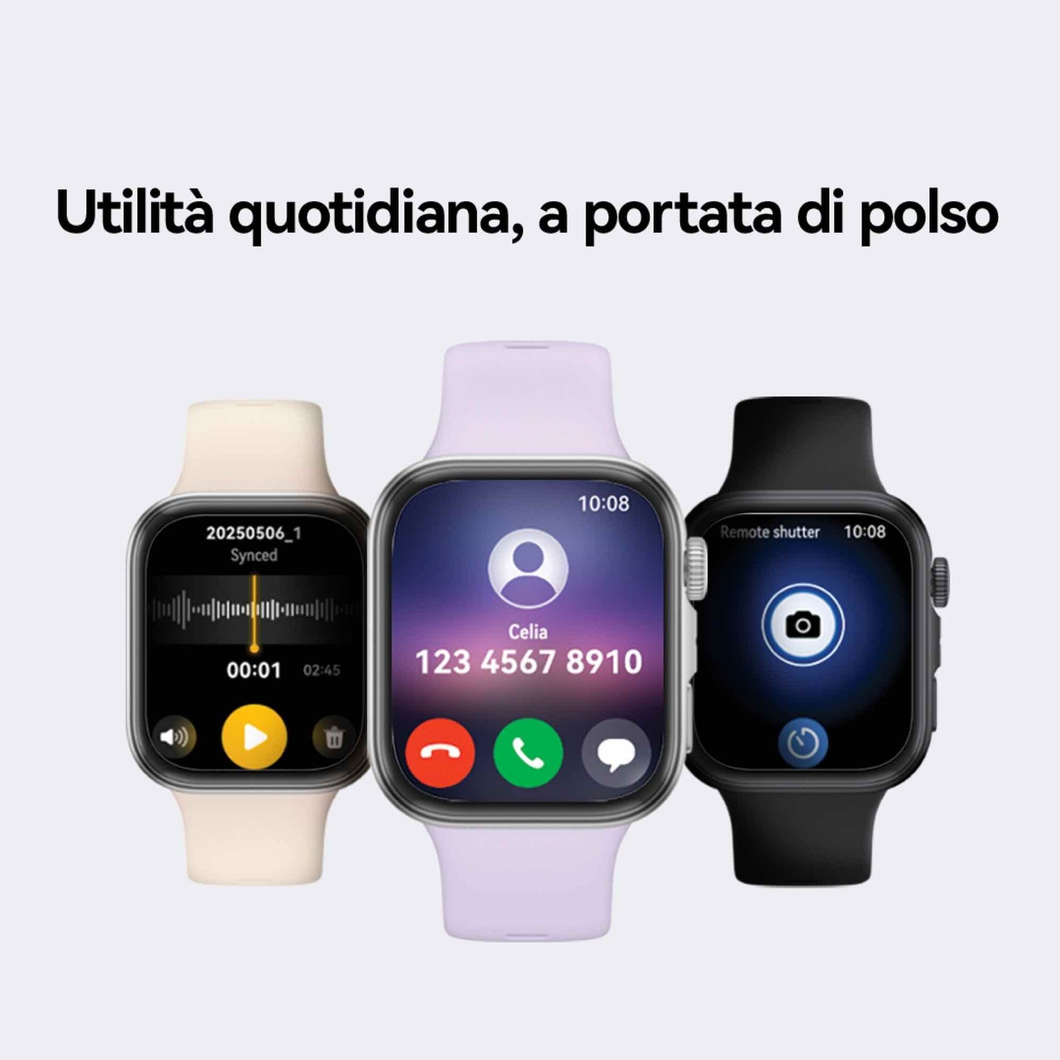 Tre smartwatch che mostrano display diversi: riproduzione musicale, chiamata in arrivo e otturatore della fotocamera. Il testo sopra dice: 'Utilità quotidiana, a portata di polso'.