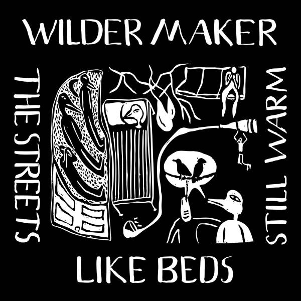 Schwarz-Weiß-Illustration. Text: Wilder Maker, The Streets, Still Warm, Like Beds. Enthält Vögel, Bett, Tür und Person mit Teleskop.