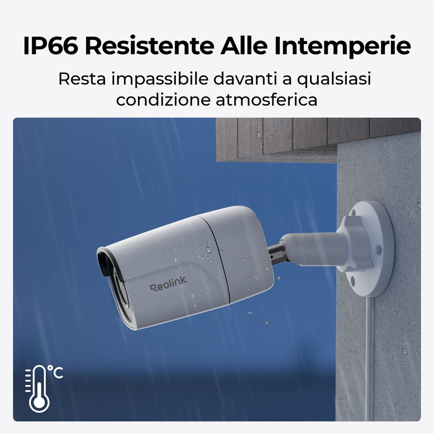 Una telecamera di sicurezza è montata su un muro, con gocce di pioggia visibili. Un'icona del termometro mostra la temperatura. Il testo in alto dice IP66.