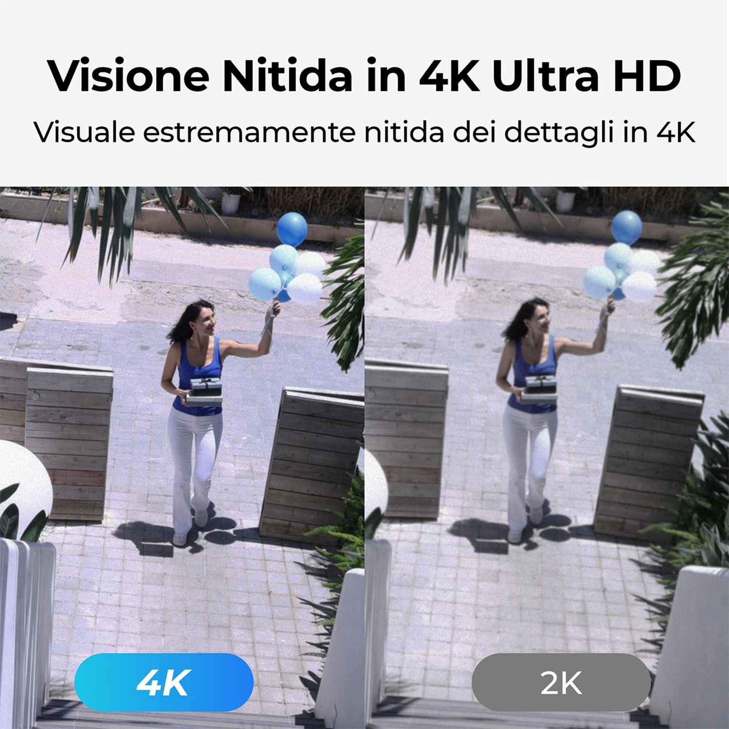Una donna scende le scale, tenendo dei palloncini. L'immagine confronta la risoluzione 4K e 2K. Vegetazione e strutture in legno sullo sfondo.
