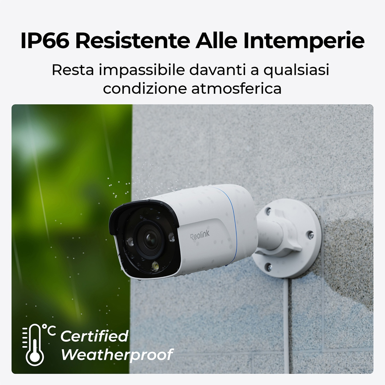 Una telecamera di sicurezza Reolink bianca a prova di intemperie montata su un muro con la scritta "Certified Weatherproof".