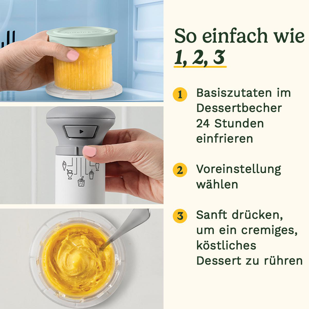 Eine dreistufige Anleitung: Zutaten einfrieren, Einstellung wählen und für Dessert verrühren. Enthält einen Behälter und einen Mixer.