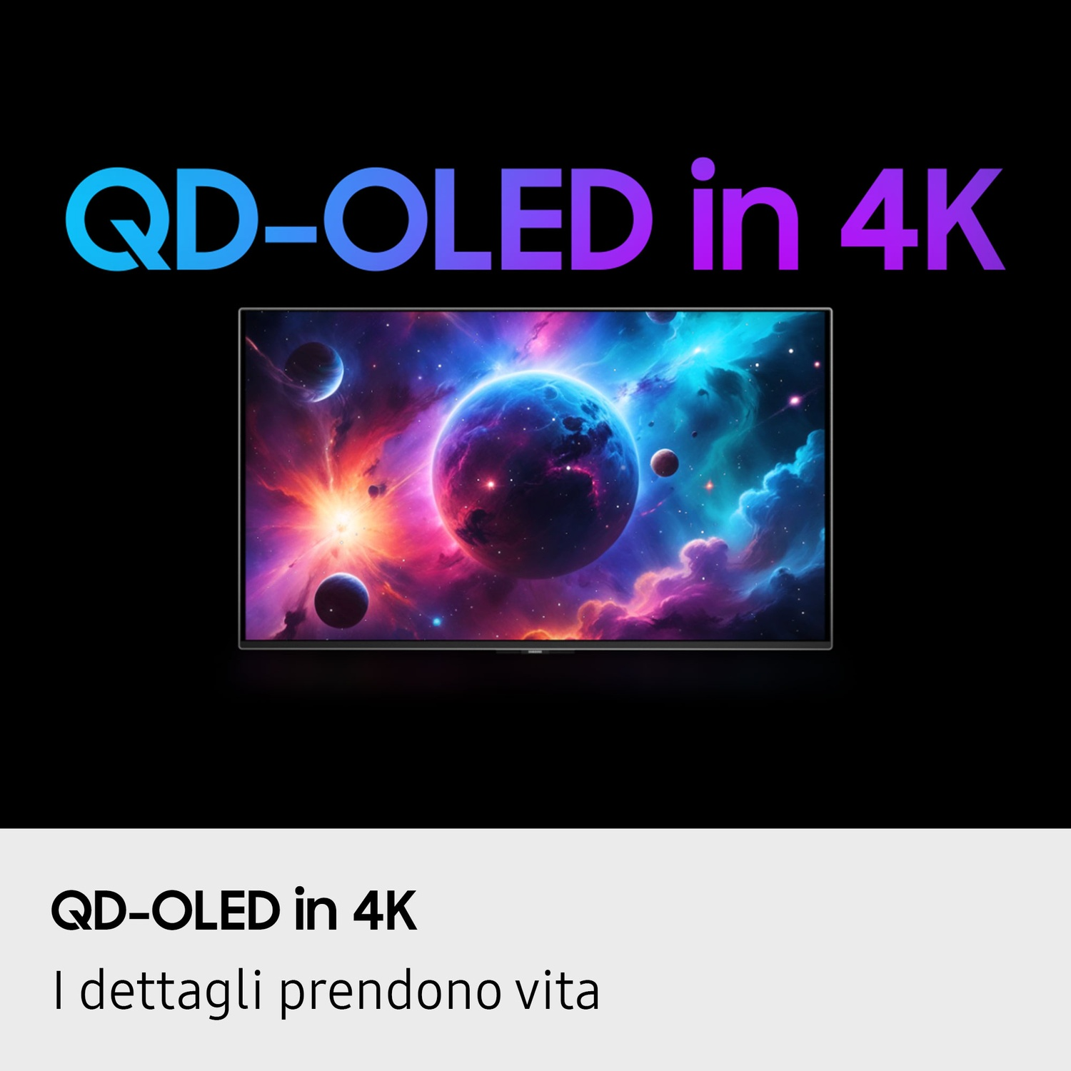 Uno schermo TV mostra una scena cosmica colorata con pianeti e nebulose. Il testo recita 'QD-OLED in 4K' in blu e viola.