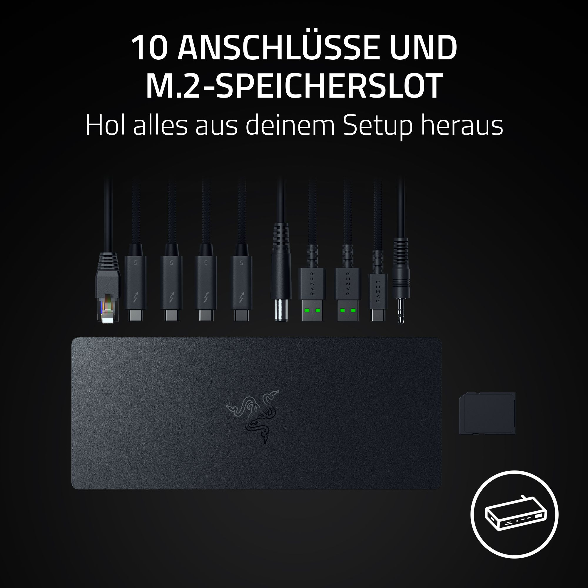 Schwarzes Razer-Gerät mit angeschlossenen Kabeln. Text: 10 Anschlüsse und M.2-Speicherslot. Hol alles aus deinem Setup heraus.