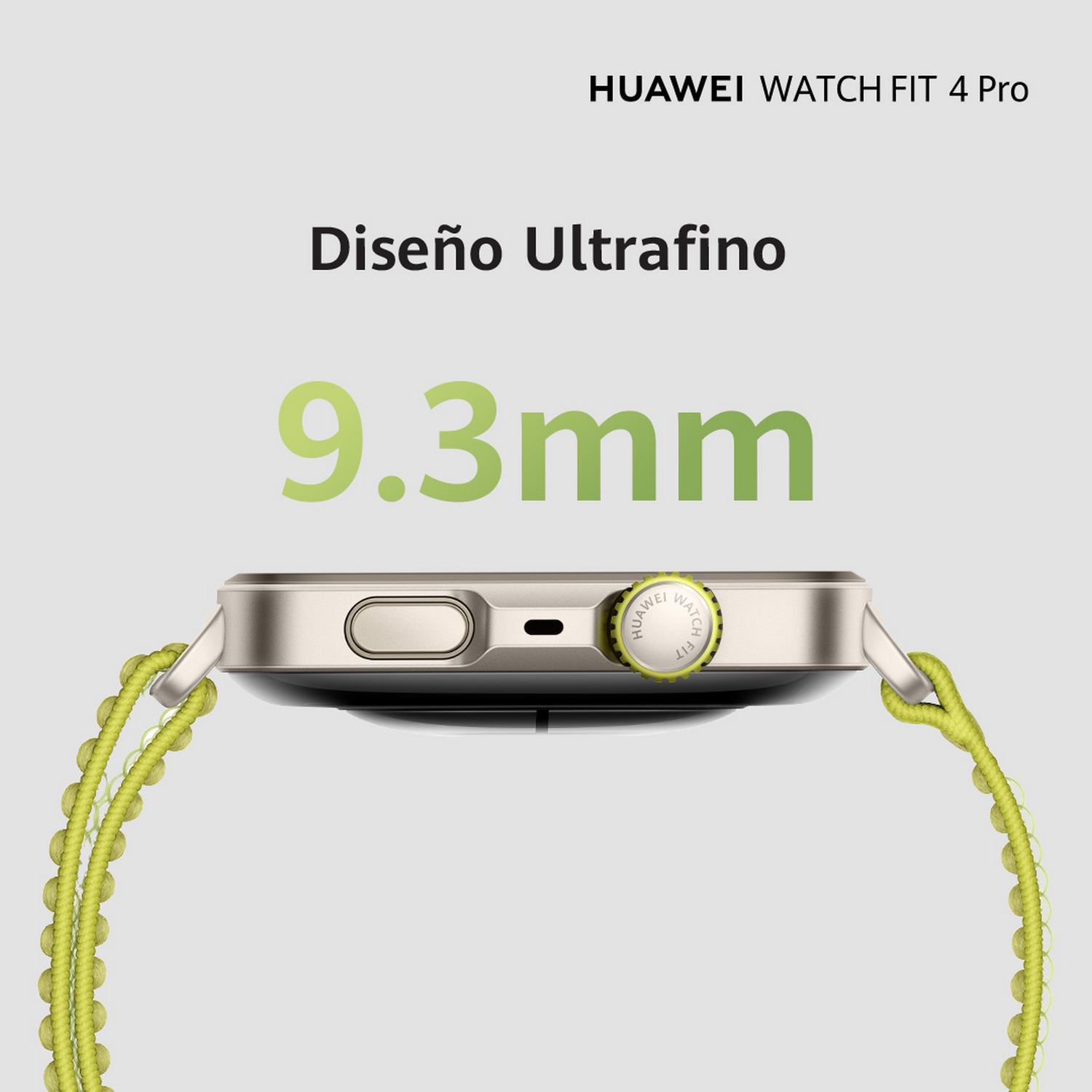 Primer plano de un Huawei Watch Fit 4 Pro, mostrando el lateral del reloj con correa verde. Texto: '9,3 mm' y 'Diseño Ultrafino'.