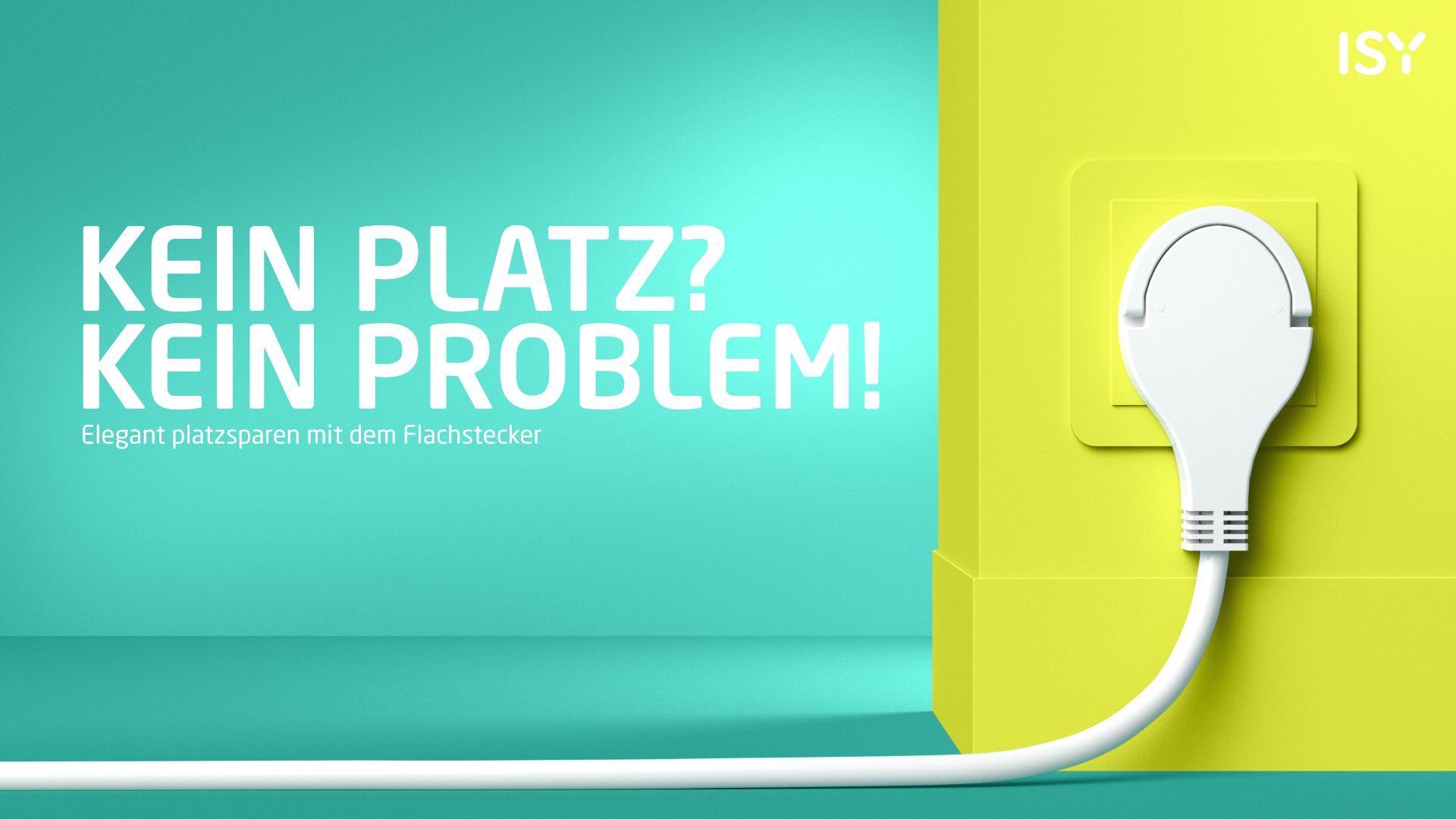 Das Bild zeigt einen weißen Stecker in einer gelben Steckdose. Text sagt: 'Kein Platz? Kein Problem!'. Der Hintergrund ist türkis und grün.