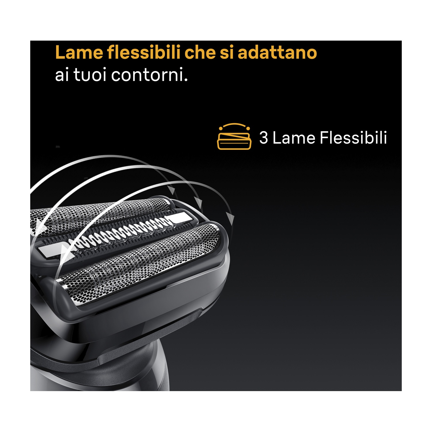 È mostrato un rasoio nero con tre lame flessibili. Il testo recita: 'Lame flessibili che si adattano ai tuoi contorni'.