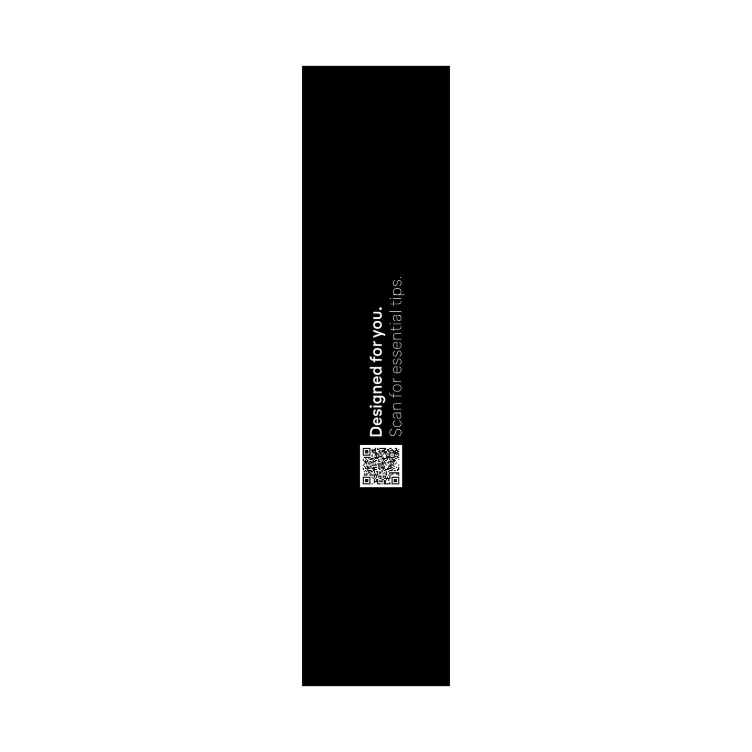 Rettangolo verticale nero con testo 'Designed for you. Scan for essential tips.' e un codice QR.
