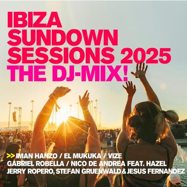 Menschen mit erhobenen Händen auf einem Musikfestival. Der Text lautet "IBIZA SUNDOWN SESSIONS 2025 THE DJ-MIX!" und enthält Künstlernamen.