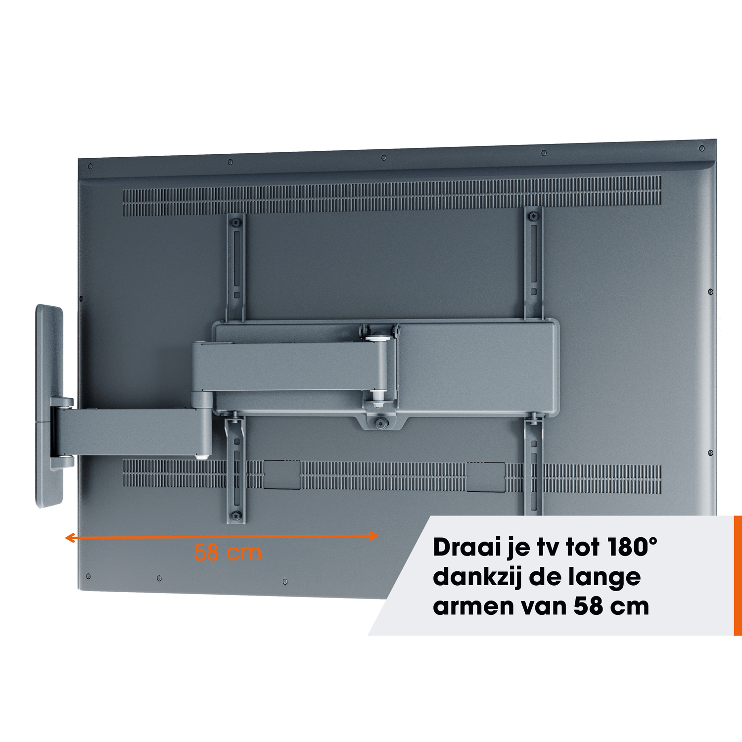 Achterkant van een donkergrijze tv met montage hardware. Oranje lijn toont 58cm. Tekst: Draai 180 graden dankzij de lange armen van 58 cm.