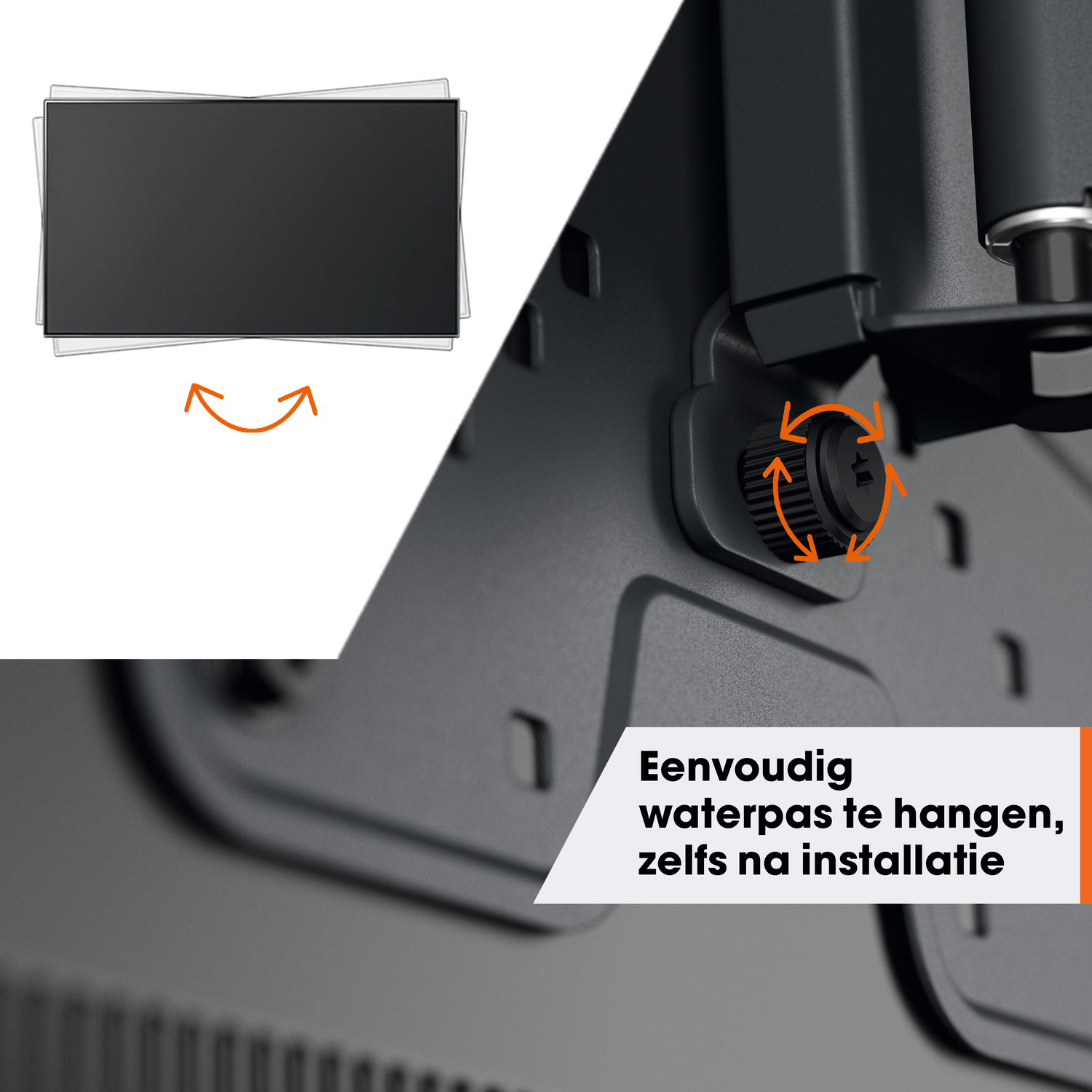 Schuine weergave toont tv en montagemechanisme. Pijlen geven aanpassing aan. Nederlandse tekst: "Gemakkelijk waterpas te zetten, zelfs na installatie."
