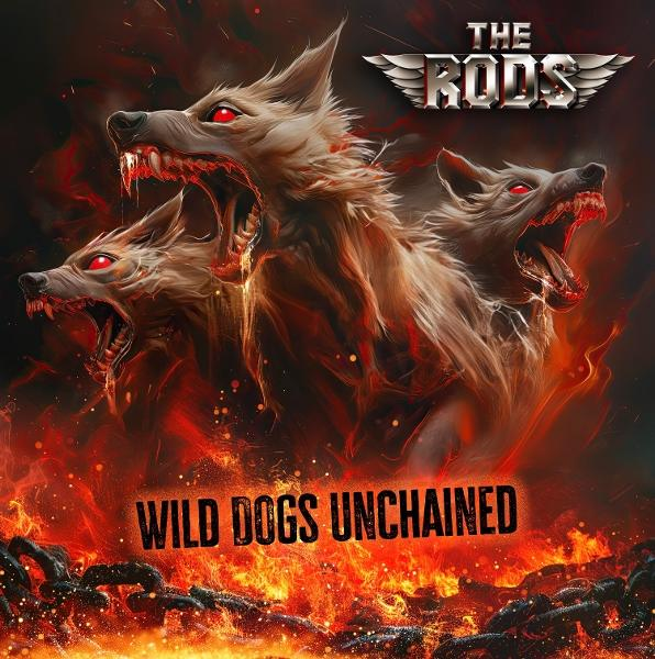 Kunstwerk von drei knurrenden, wolfsähnlichen Kreaturen mit roten Augen, die aus Flammen auftauchen. Der Text lautet 'Wild Dogs Unchained' und 'The Rods'.
