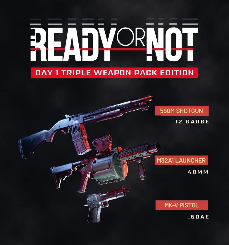 A képen fegyverek láthatók: 590M sörétes puska, M32A1 gránátvető és MK-V pisztoly. A szöveg szerint 'READY OR NOT' és 'DAY 1 TRIPLE WEAPON PACK EDITION'.